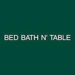 Bed Bath N' Table Discount Codes & Promo Codes