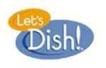 Lets Dish Discount Codes & Promo Codes